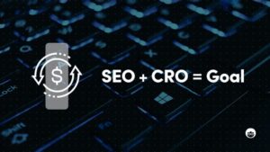 Read more about the article From SEO to Conversion: How to Marry SEO and Conversion Rate Optimization(CRO) for e-Commerce Sites.