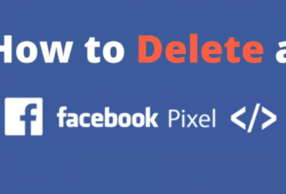 How to delete a Facebook Pixel